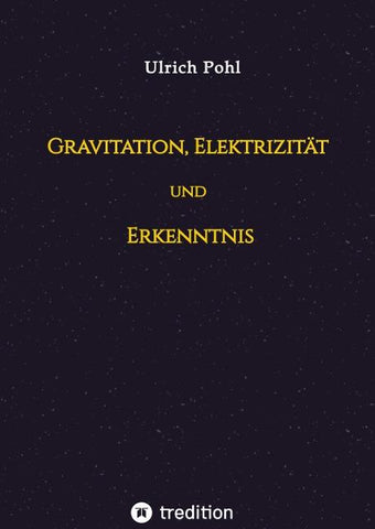 Gravitation, Elektrizität und Erkenntnis