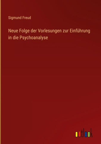 Neue Folge der Vorlesungen zur Einführung in die Psychoanalyse