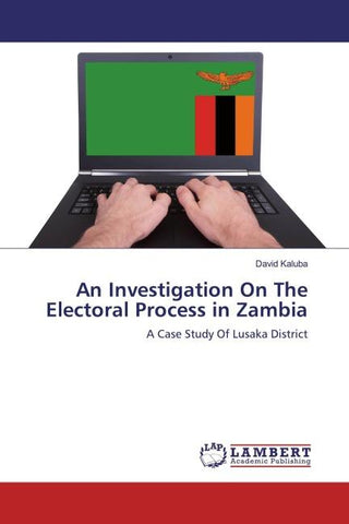 An Investigation On The Electoral Process in Zambia