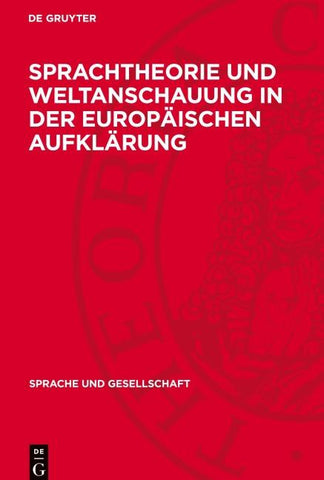 Sprachtheorie und Weltanschauung in der europäischen Aufklärung
