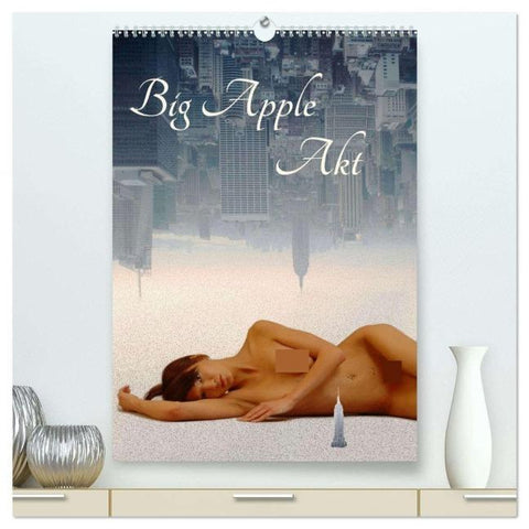 Big Apple Akt (hochwertiger Premium Wandkalender 2026 DIN A2 hoch), Kunstdruck in Hochglanz