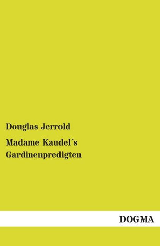 Madame Kaudel´s Gardinenpredigten