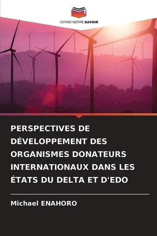 PERSPECTIVES DE DÉVELOPPEMENT DES ORGANISMES DONATEURS INTERNATIONAUX DANS LES ÉTATS DU DELTA ET D'EDO