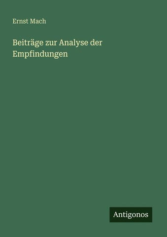 Beiträge zur Analyse der Empfindungen