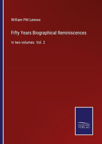 Fifty Years Biographical Reminiscences