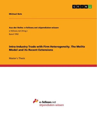 Intra-Industry Trade with Firm Heterogeneity. The Melitz Model and its Recent Extensions