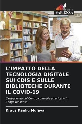L'IMPATTO DELLA TECNOLOGIA DIGITALE SUI CDIS E SULLE BIBLIOTECHE DURANTE IL COVID-19