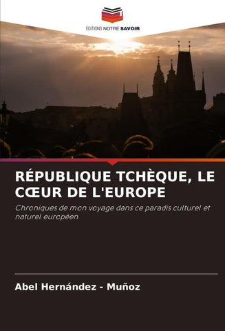 RÉPUBLIQUE TCHÈQUE, LE C¿UR DE L'EUROPE