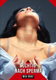 Süchtig nach Sperma