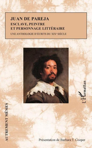 Juan de Pareja. Esclave, peintre et personnage littéraire