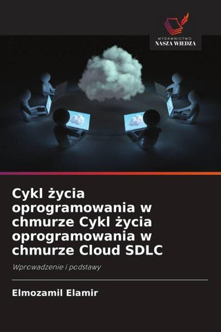 Cykl ¿ycia oprogramowania w chmurze Cykl ¿ycia oprogramowania w chmurze Cloud SDLC