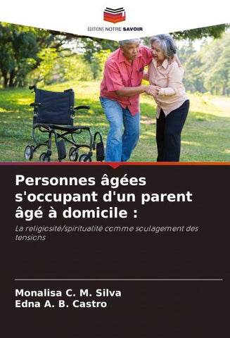 Personnes âgées s'occupant d'un parent âgé à domicile :