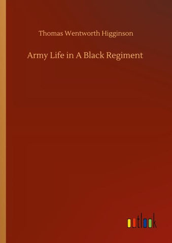 Army Life in A Black Regiment
