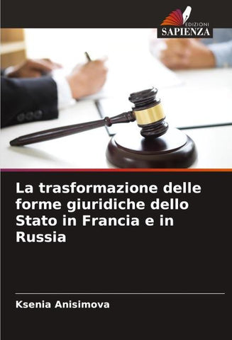 La trasformazione delle forme giuridiche dello Stato in Francia e in Russia