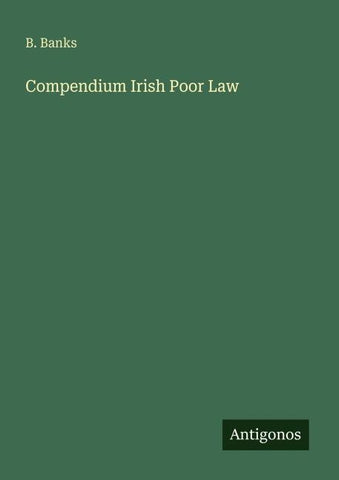 Compendium Irish Poor Law