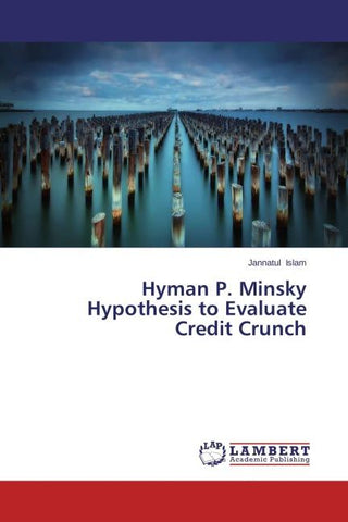 Hyman P. Minsky Hypothesis to Evaluate Credit Crunch