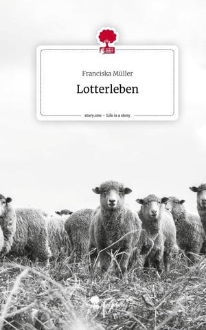 Lotterleben. Life is a Story - story.one