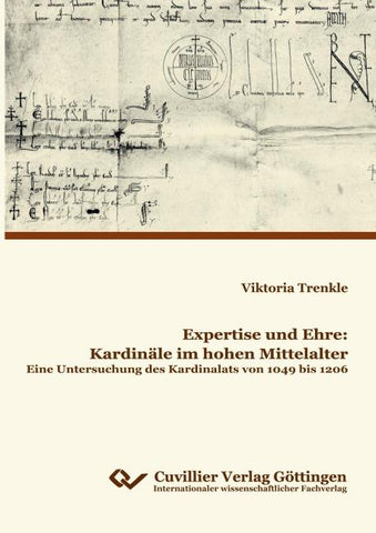 Expertise und Ehre: Kardinäle im hohen Mittelalter