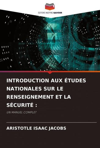 INTRODUCTION AUX ÉTUDES NATIONALES SUR LE RENSEIGNEMENT ET LA SÉCURITÉ :