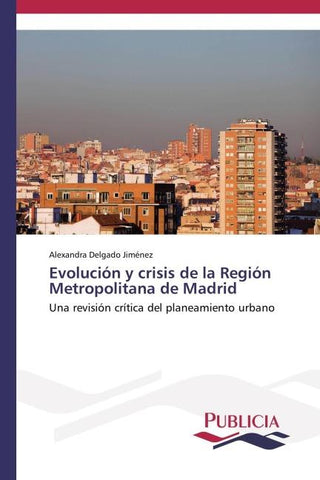 Evolución y crisis de la Región Metropolitana de Madrid