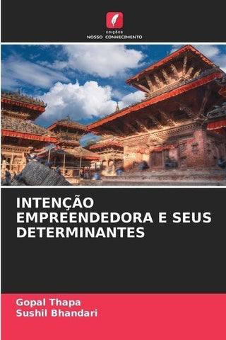INTENÇÃO EMPREENDEDORA E SEUS DETERMINANTES