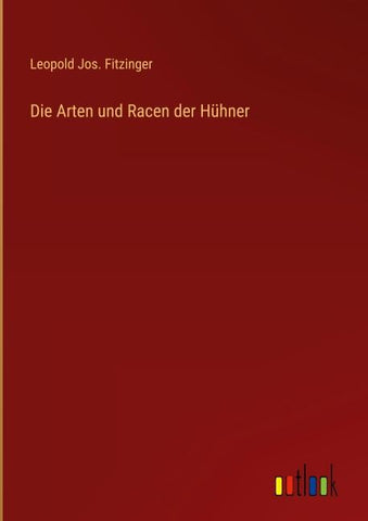 Die Arten und Racen der Hühner
