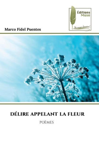 DÉLIRE APPELANT LA FLEUR