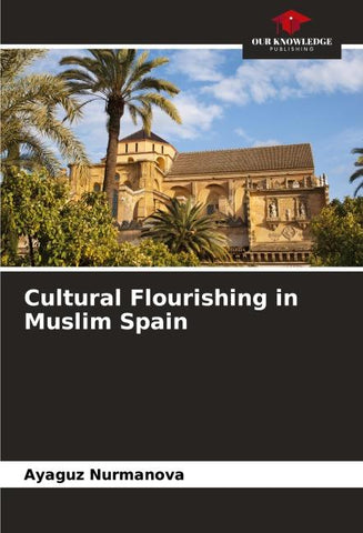 Cultural Flourishing in Muslim Spain