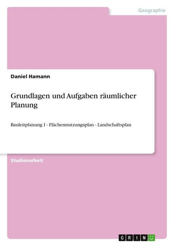 Grundlagen und Aufgaben räumlicher Planung