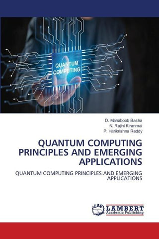 QUANTUM COMPUTING PRINCIPLES AND EMERGING APPLICATIONS