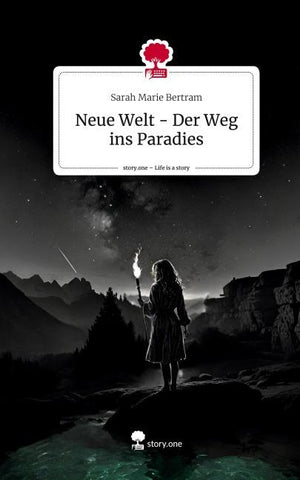 Neue Welt - Der Weg ins Paradies. Life is a Story - story.one