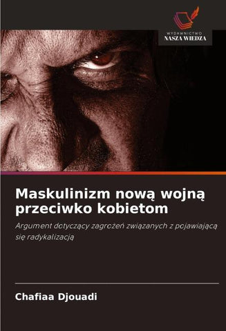Maskulinizm now¿ wojn¿ przeciwko kobietom