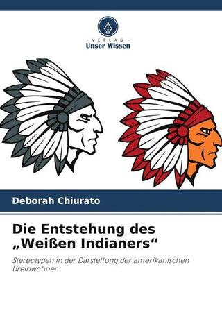 Die Entstehung des "Weißen Indianers"