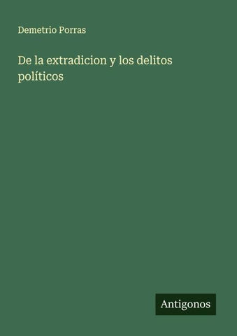 De la extradicion y los delitos políticos