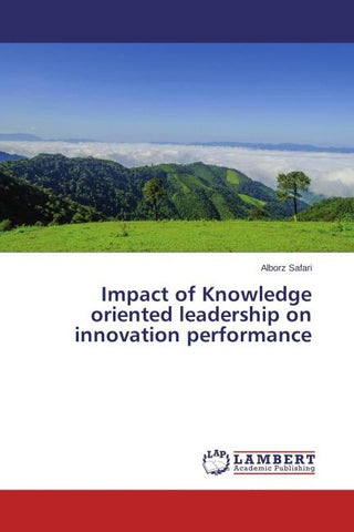 Impact of Knowledge oriented leadership on innovation performance