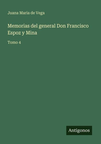 Memorias del general Don Francisco Espoz y Mina