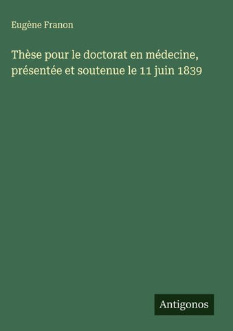 Thèse pour le doctorat en médecine, présentée et soutenue le 11 juin 1839