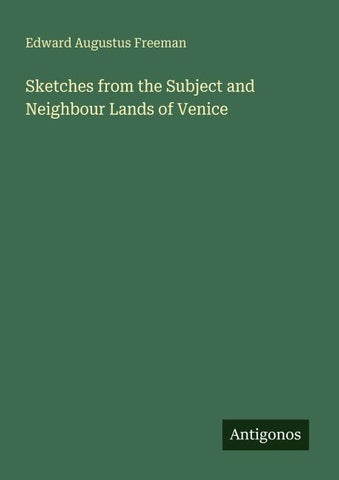 Sketches from the Subject and Neighbour Lands of Venice