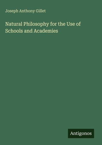 Natural Philosophy for the Use of Schools and Academies