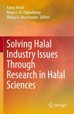 Solving Halal Industry Issues Through Research in Halal Sciences