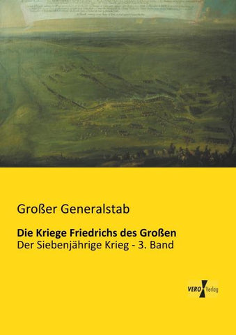 Die Kriege Friedrichs des Großen