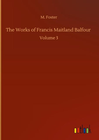 The Works of Francis Maitland Balfour