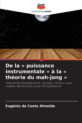 De la ' puissance instrumentale ' à la ' théorie du mah-jong '
