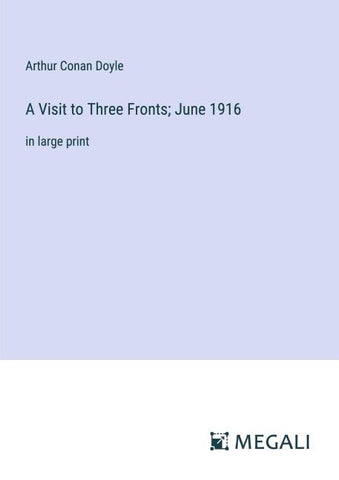 A Visit to Three Fronts; June 1916