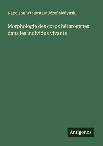 Morphologie des corps hétérogènes dans les individus vivants