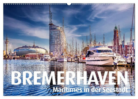 BREMERHAVEN Maritimes in der Seestadt (Wandkalender 2026 DIN A2 quer), CALVENDO Monatskalender
