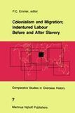 Colonialism and Migration; Indentured Labour Before and After Slavery