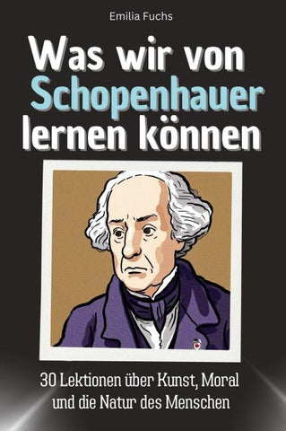 Was wir von Schopenhauer lernen können