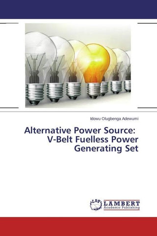 Alternative Power Source: V-Belt Fuelless Power Generating Set