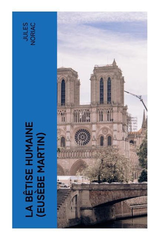La bêtise humaine (Eusèbe Martin)